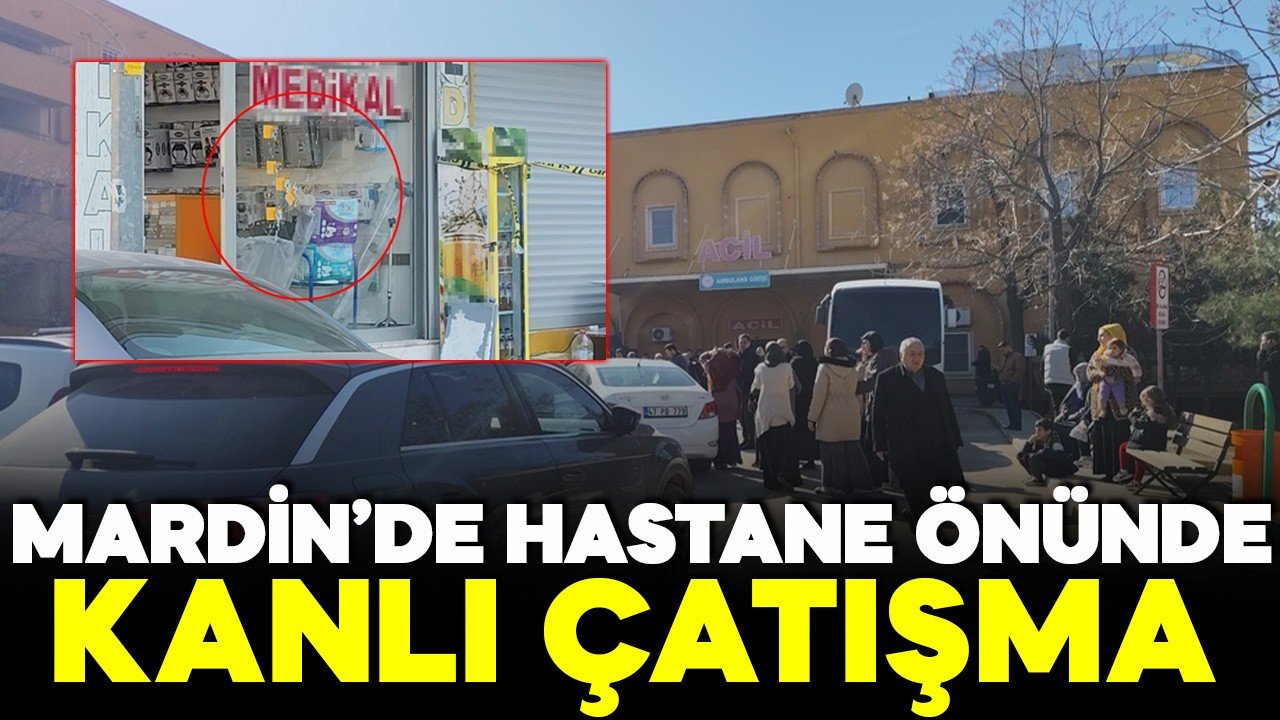 Mardin’de hastane önünde can pazarı!