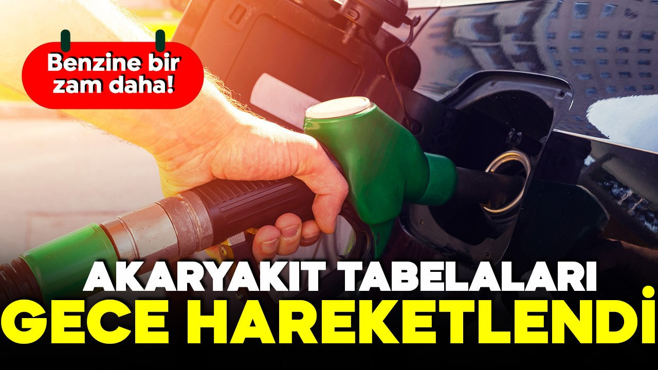 Akaryakıt tabelaları gece boyu hareketlendi! Benzine bir zam daha