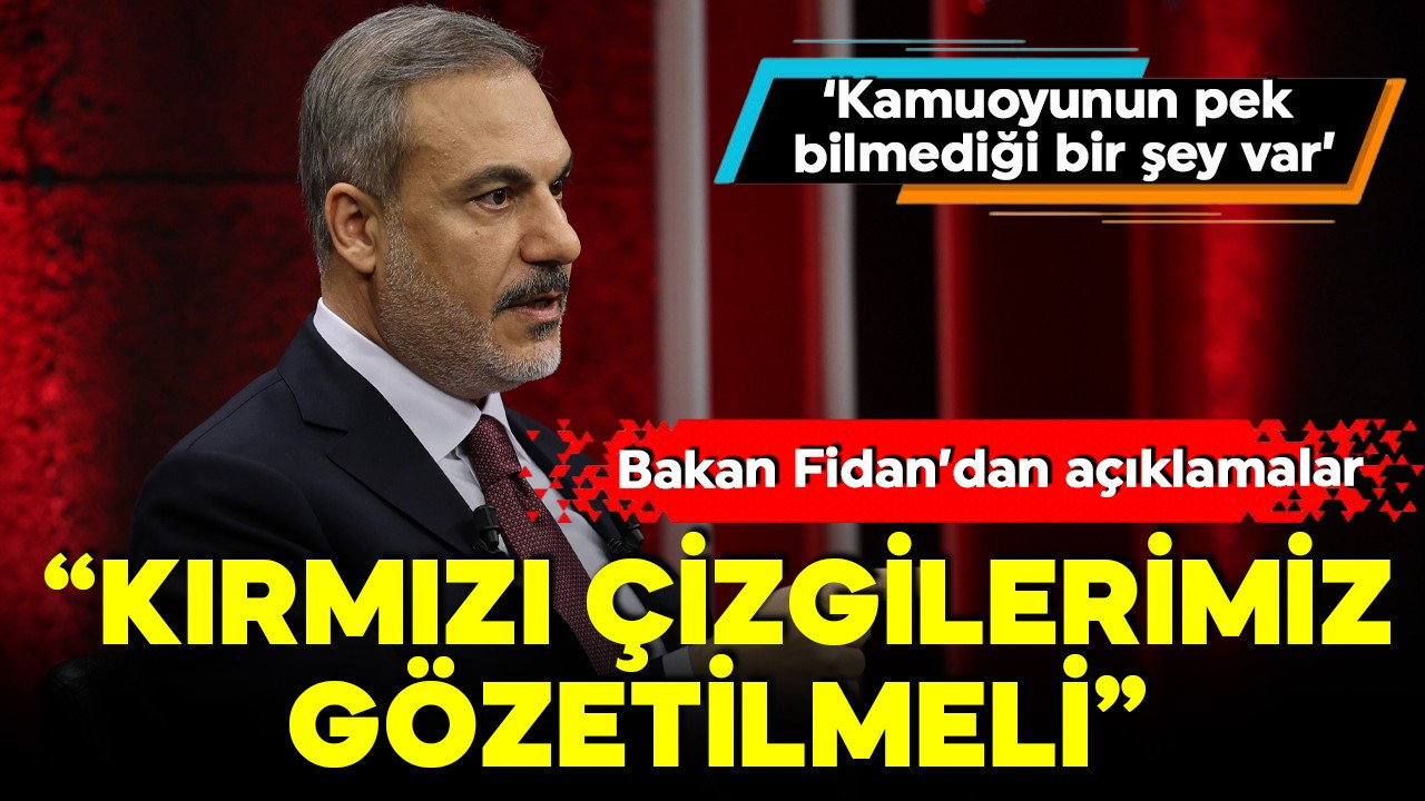 Bakan Fidan: Kırmızı çizgilerimiz gözetilmeli! 'YPG, PKK'nın bölgesel aparatıdır'
