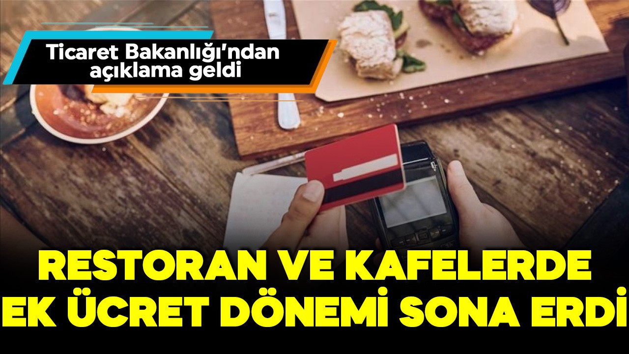 Ticaret Bakanlığı açıkladı! Servis, masa, kuver ücreti tamamen kalktı