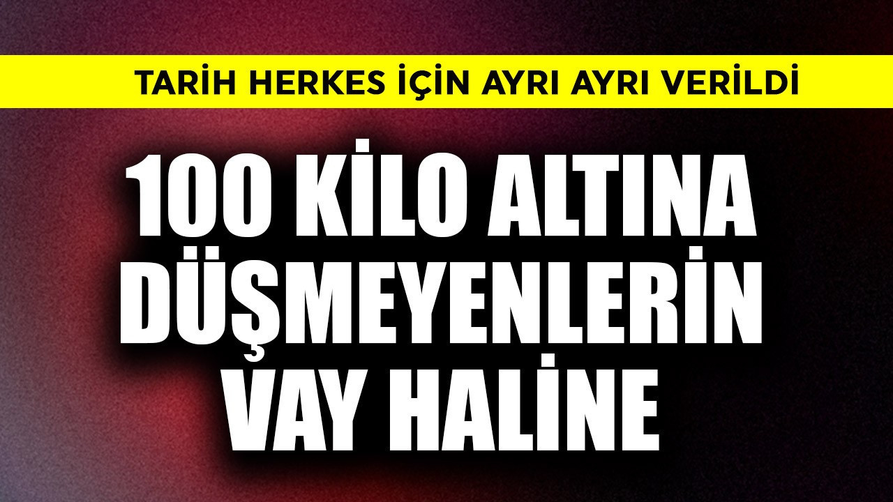 Tarih verildi, 100 kilo altına düşmeyenlerin vay haline