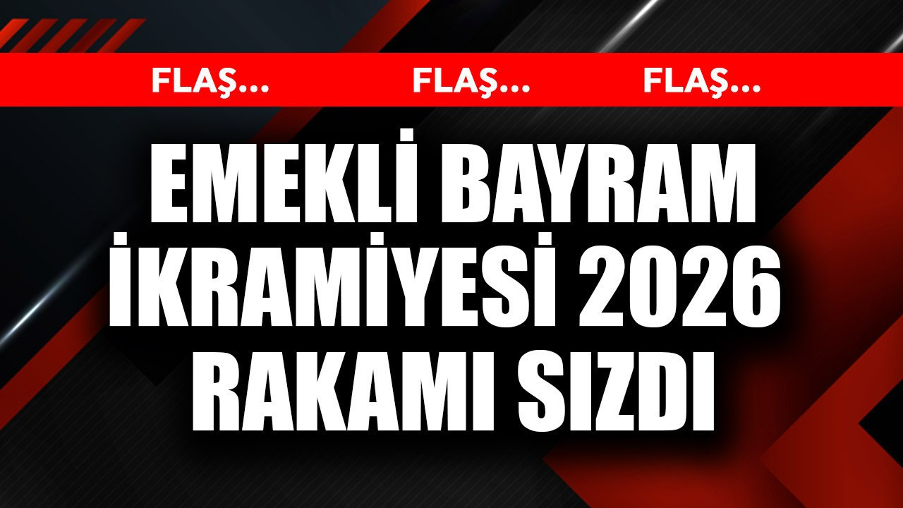 Emekli bayram ikramiyesi 2026 rakamı sızdı