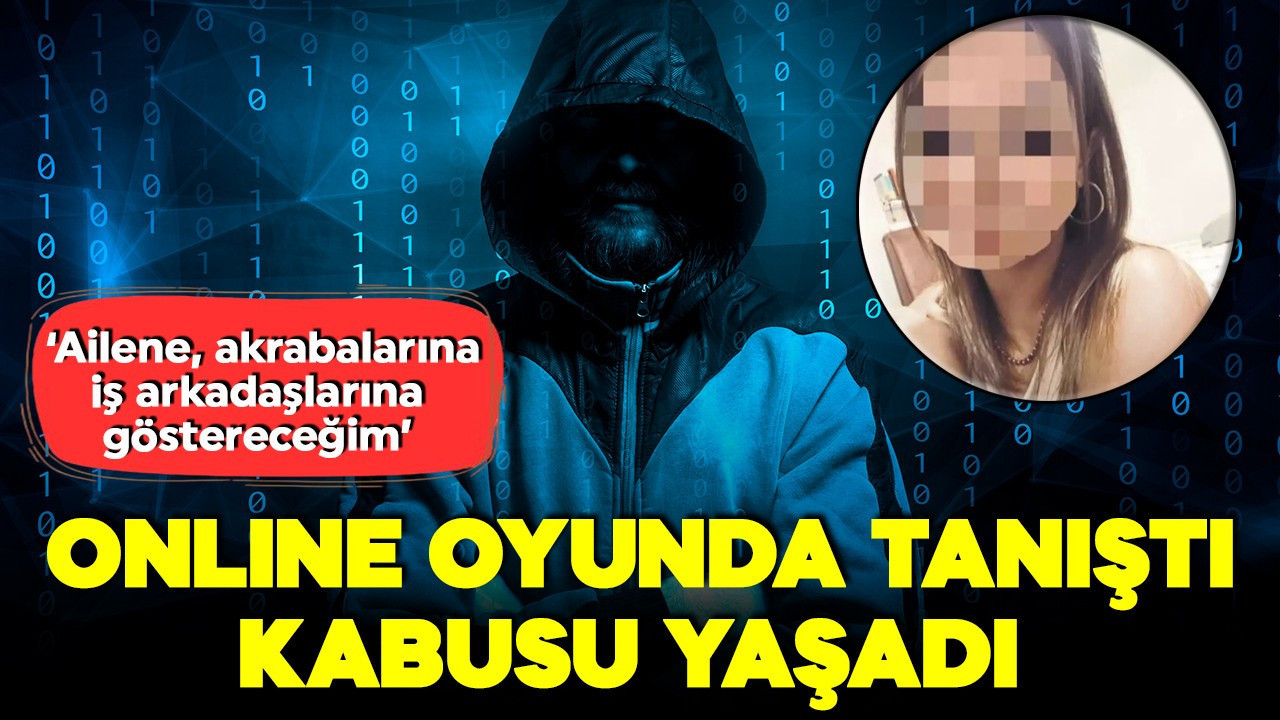 Online oyunda tanıştı, kabusu yaşadı! Özel görüntülerle tehdit edildi! Telefonundan çıkanlar şoke etti