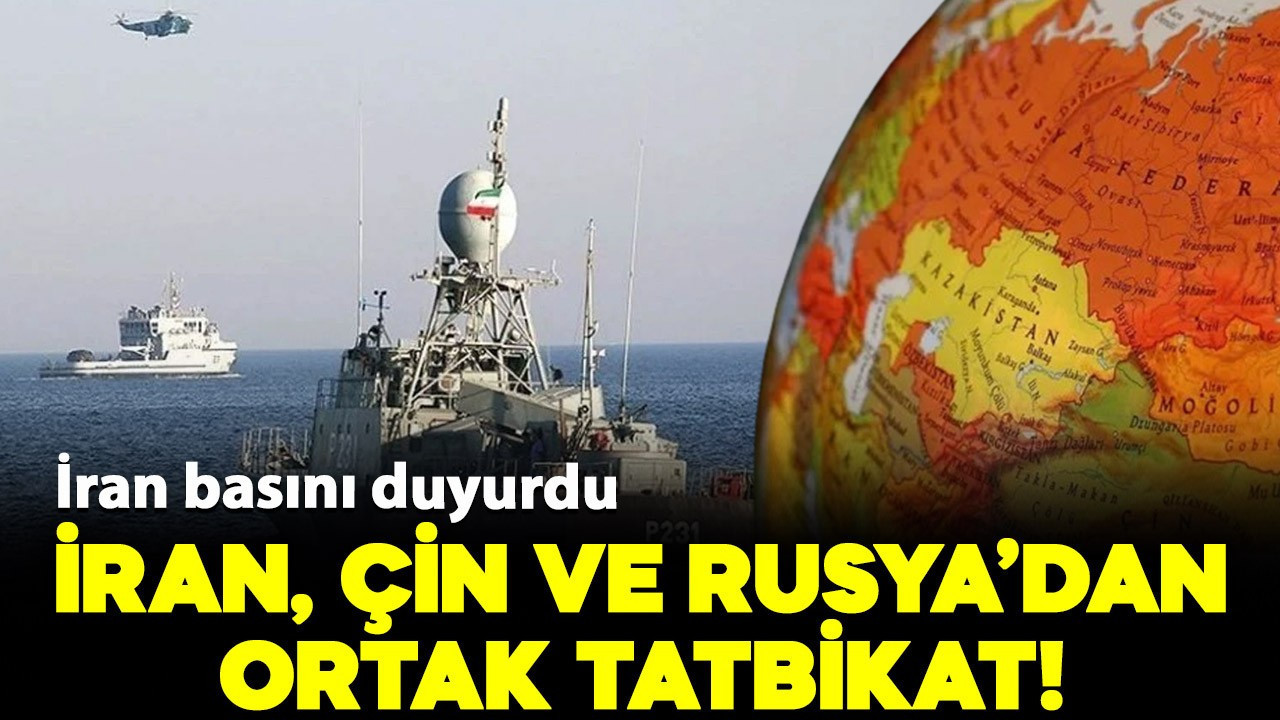 İran, Çin ve Rusya, Umman Denizi ve Hint Okyanusu'nda ortak askeri tatbikat!