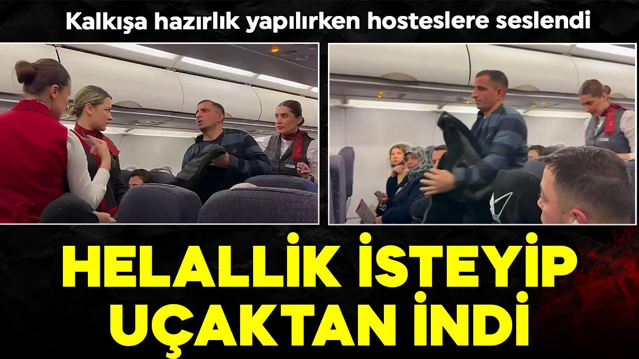 Uçakta panik anları! Helallik isteyip uçaktan indi: Kalkışa hazırlık yapılırken hosteslere seslendi!