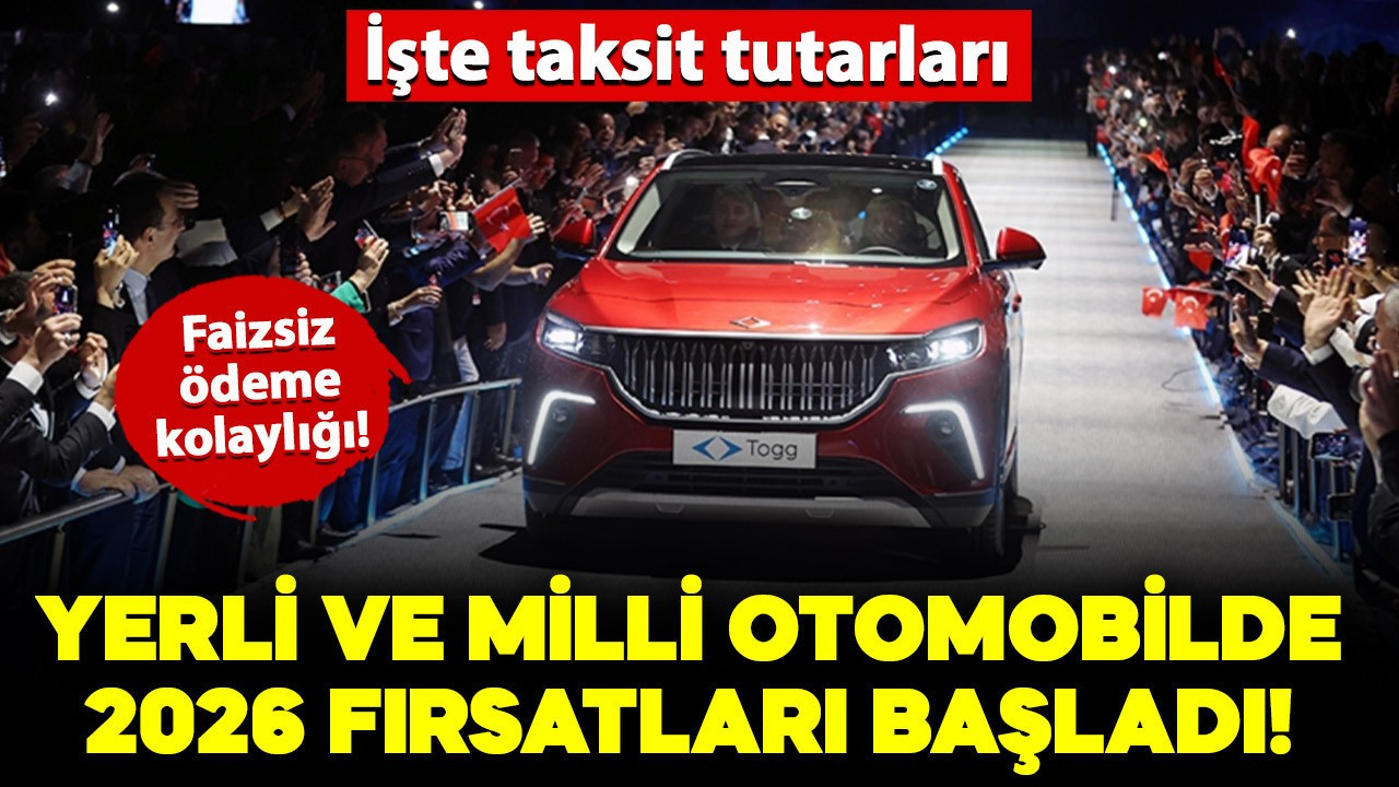 Otomobil alacaklar dikkat! Yerli ve milli otomobilde 2026 kampanya fırsatları başladı