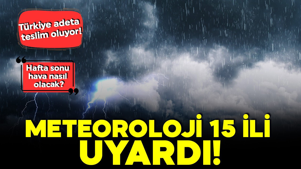 Türkiye adeta teslim oluyor! Meteoroloji'den 15 kent için "sarı" kodlu uyarı: Ani su baskınları, don ve rüzgara dikkat!