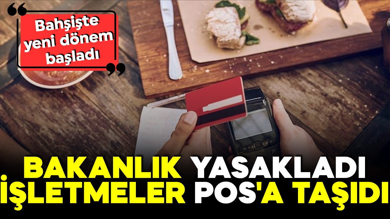 Bakanlık yasakladı, işletmeler POS'a taşıdı: Bahşişte yüzde 8, 10 ve 15 dönemi
