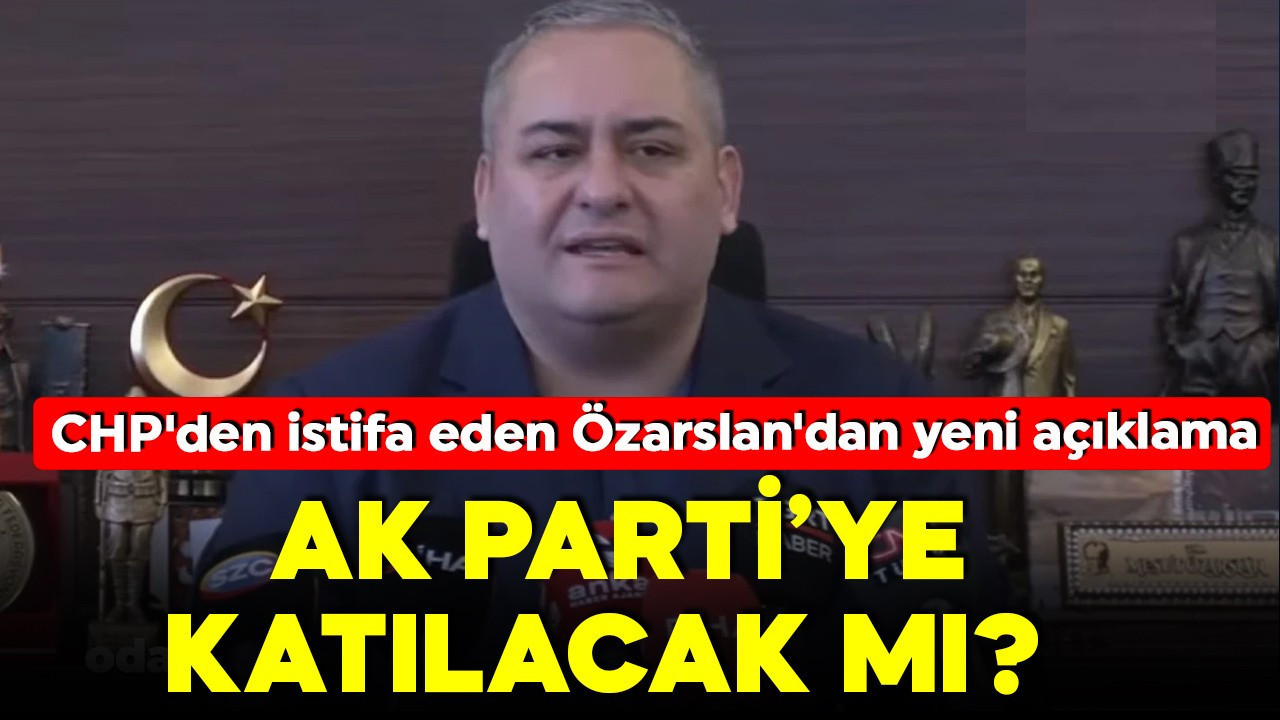CHP'den istifa eden Keçiören Belediye Başkanı Mesut Özarslan: 'Bana ne AK Parti ne MHP uzak'