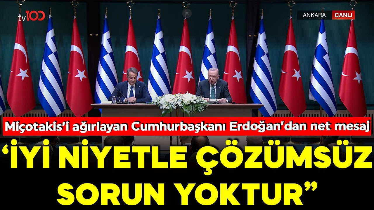 Cumhurbaşkanı Erdoğan Yunanistan Başbakanı Miçotakis'i ağırladı: İyi niyetle çözümsüz sorun yoktur