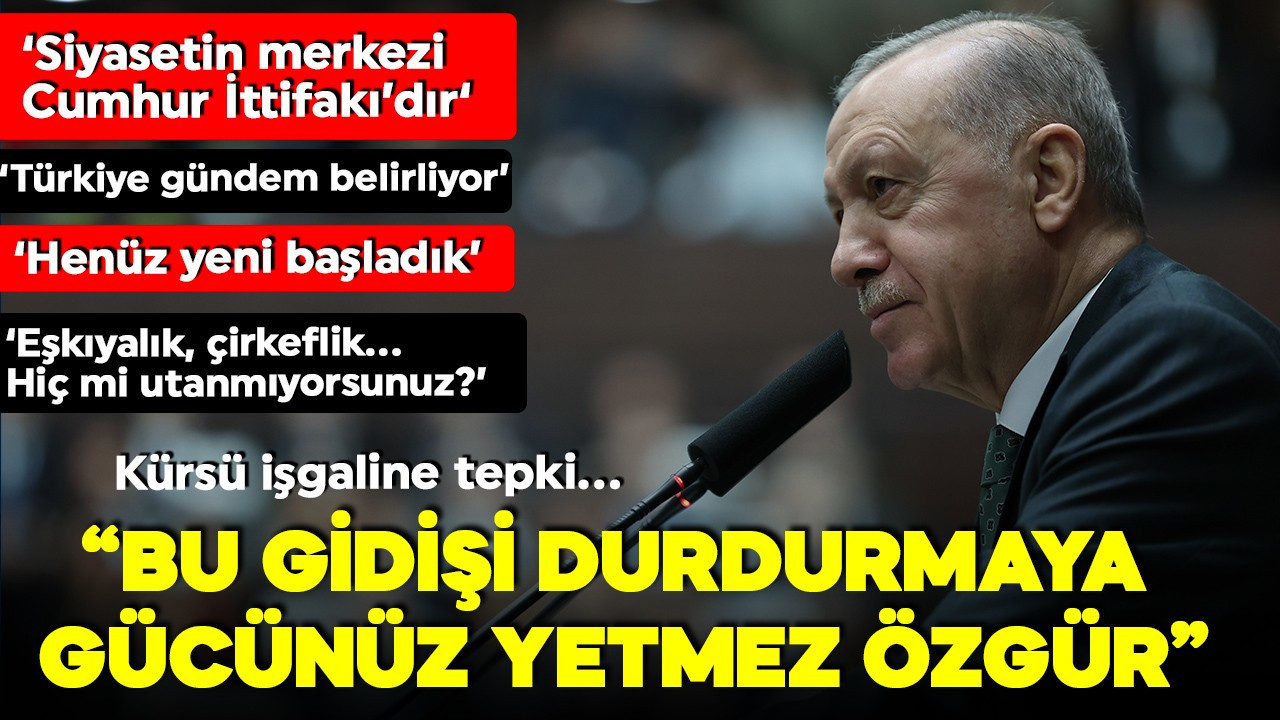Cumhurbaşkanı Erdoğan'dan CHP'ye yumrukla kavga tepkisi: Durduramayacaksınız, engelleyemeyeceksiniz, gücünüz yetmez