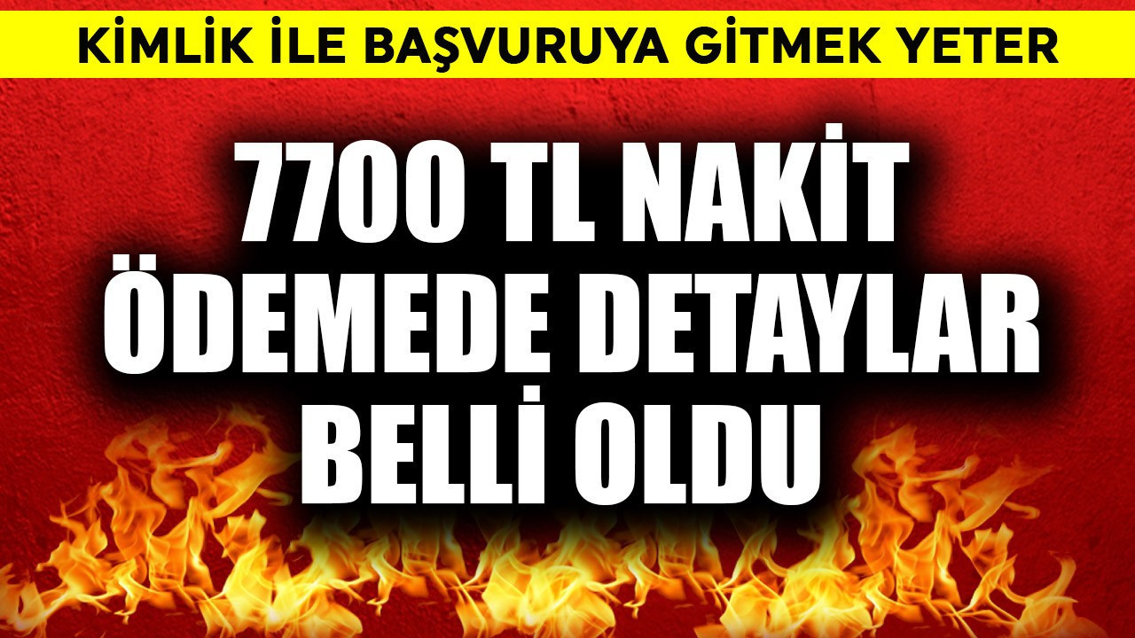 7700 TL nakit ödemede detaylar belli oldu! Kimlikle gitmek yeter