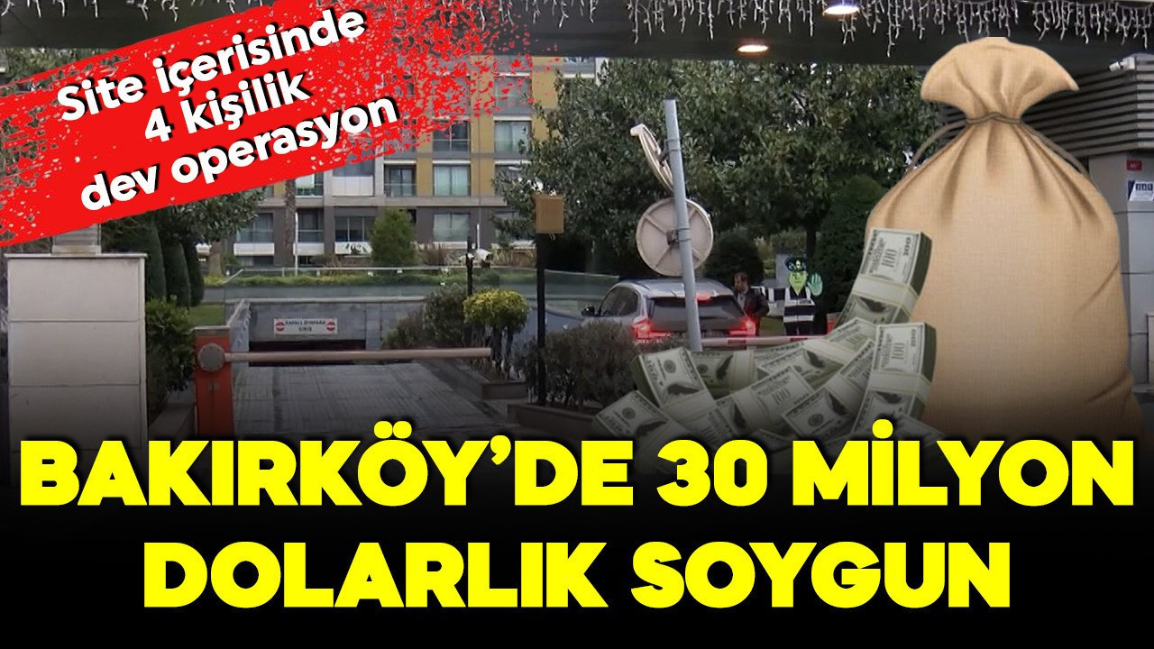 İstanbul'da 30 milyon dolarlık dev soygun! Para dolu çuvalı sitenin otoparkından çaldılar