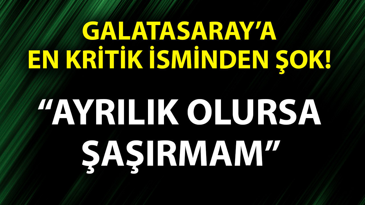 Galatasaray’ın bel kemiği için kritik gelişme! Taraftarlar çok üzülecek: “Ayrılık olursa şaşırmam”
