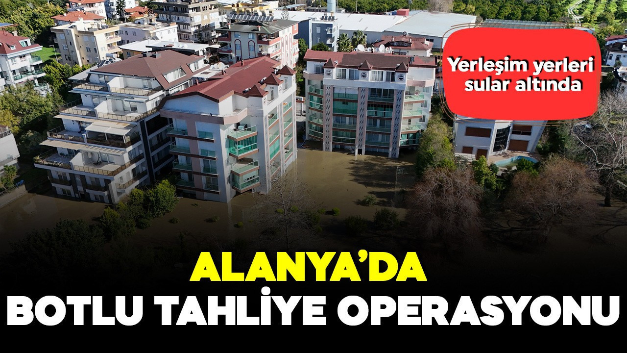 Alanya'da baraj alarmı! Dim Barajı doldu, kapaklar açıldı: Mahalleler botlarla tahliye ediliyor