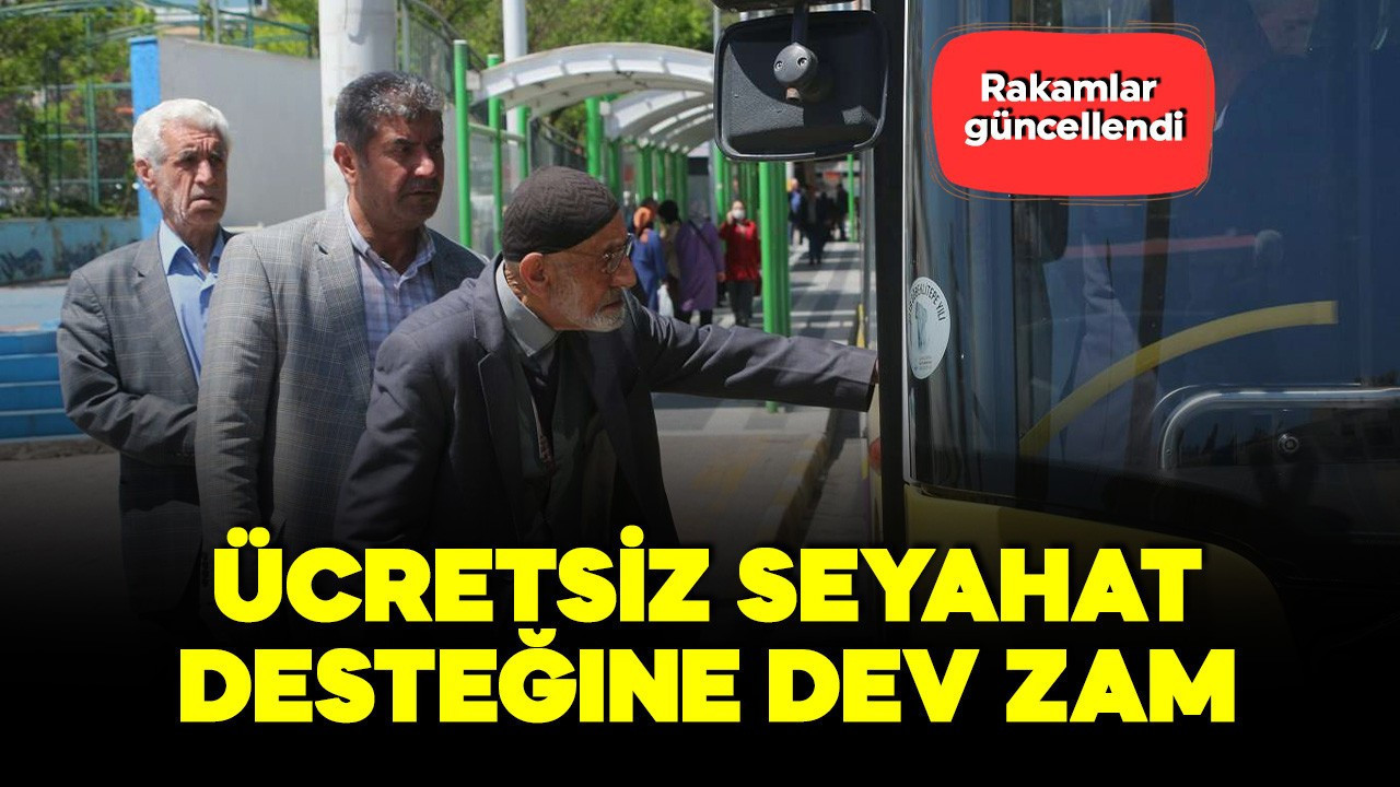 Ücretsiz seyahat desteğine dev zam! Rakamlar güncellendi
