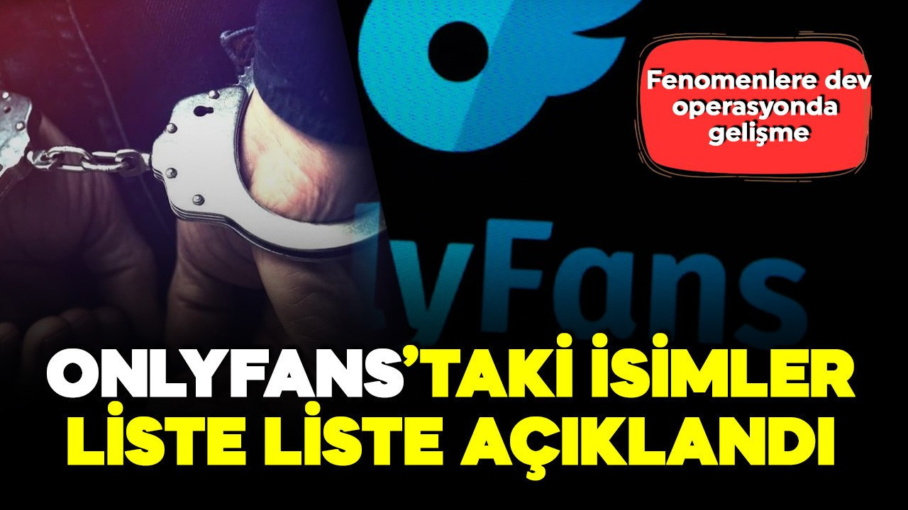 OnlyFans fenomenlerine dev operasyon! 16 gözaltı, milyonluk mal varlığına el konuldu: İşte adliyeye sevk edilen o isimler