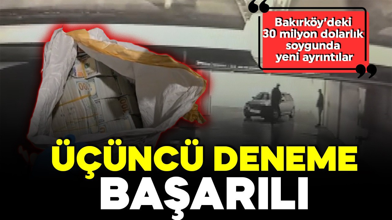 Bakırköy’de 30 milyon dolarlık soygun! 3'üncü denemede çalmışlar: "Altınlarımı bozdurdum" iddiası