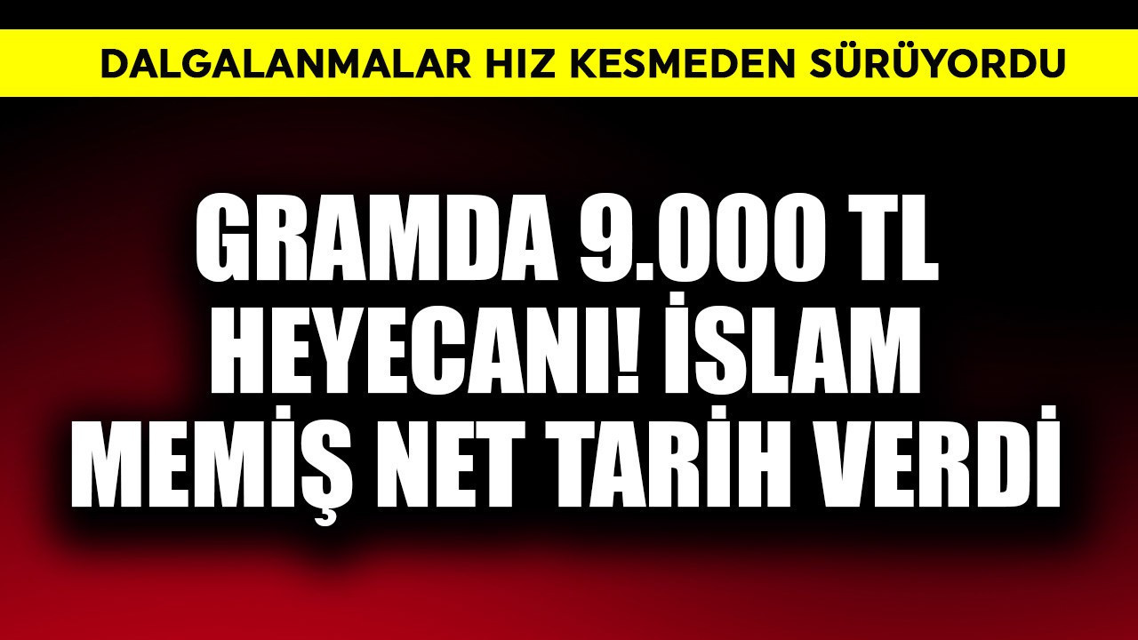 Gramda 9.000 TL heyecanı! İslam Memiş net tarih verdi