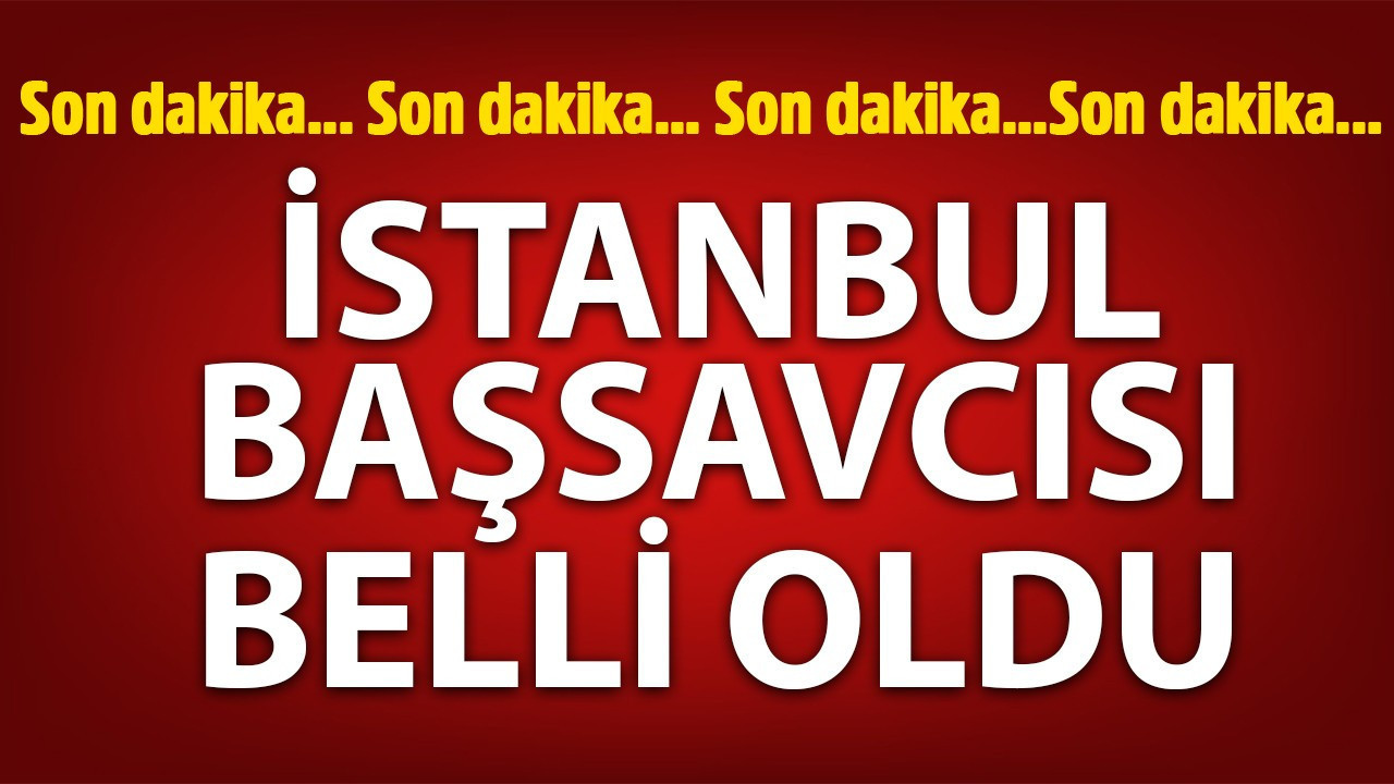 İstanbul Cumhuriyet Başsavcılığı'na Fatih Dönmez atandı