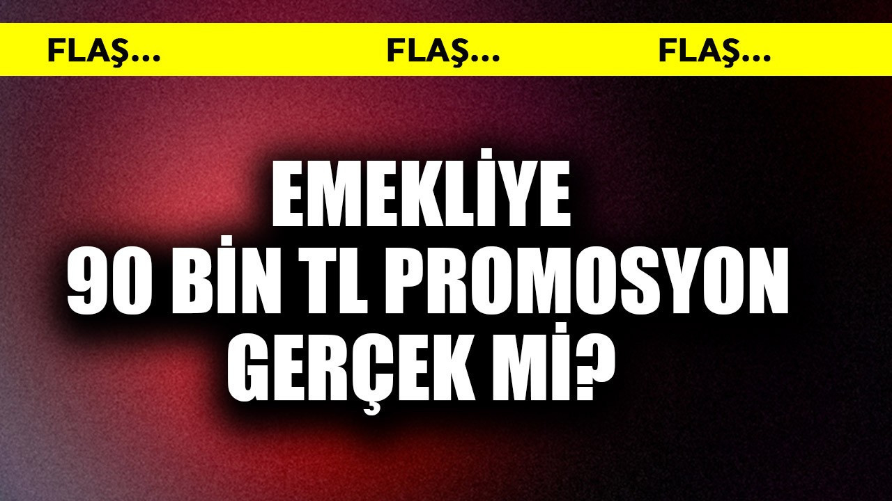 Emekliye 90 bin TL promosyon gerçek mi?