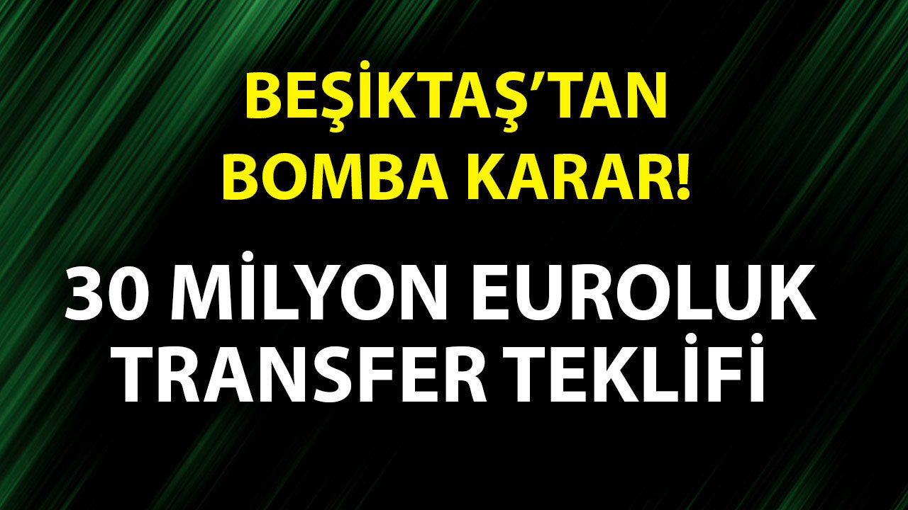 Beşiktaş’tan olay transfer kararı! Yönetim tereddüt etmedi: 30 milyon euroluk teklif reddedildi!