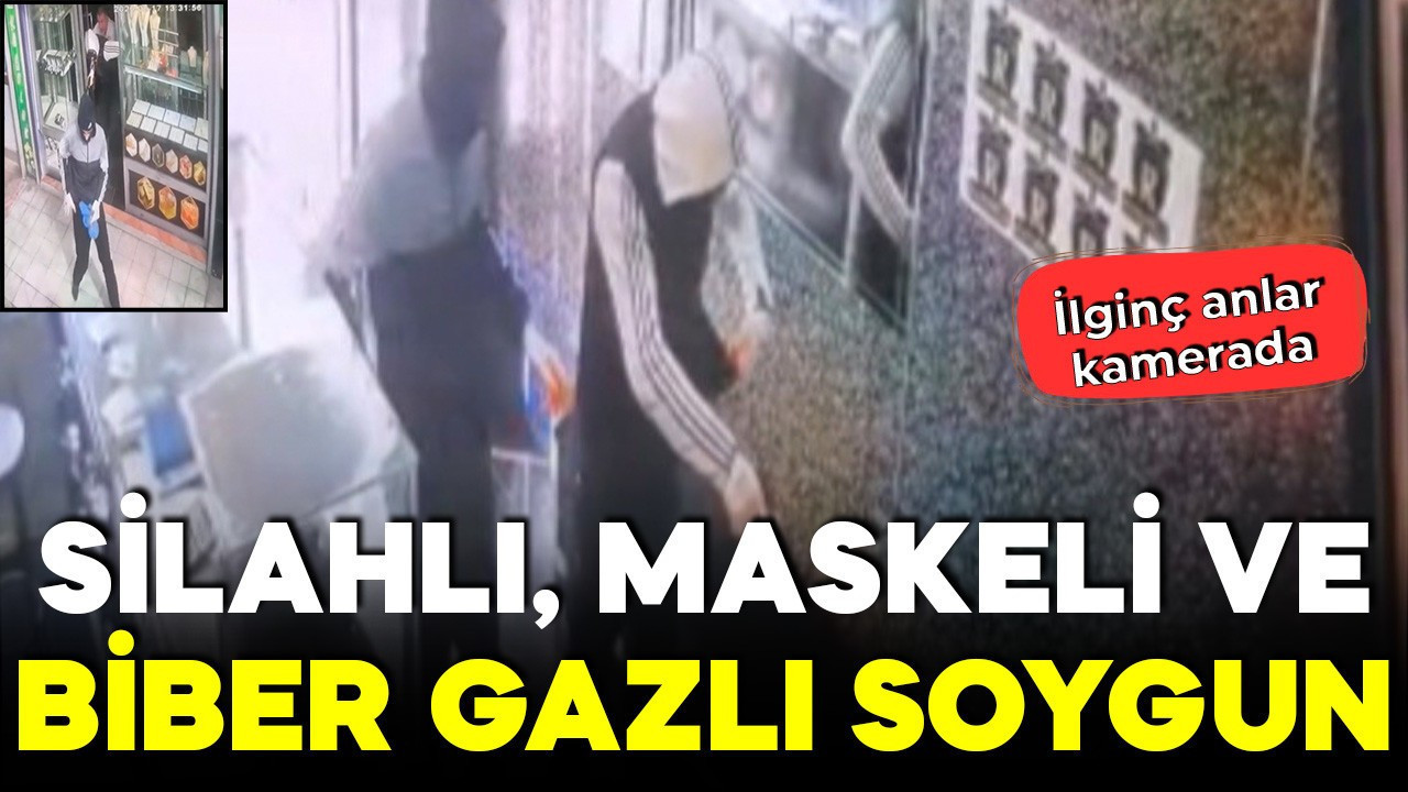 Silahlı, maskeli ve birber gazlı soygun! O anlar kamerada