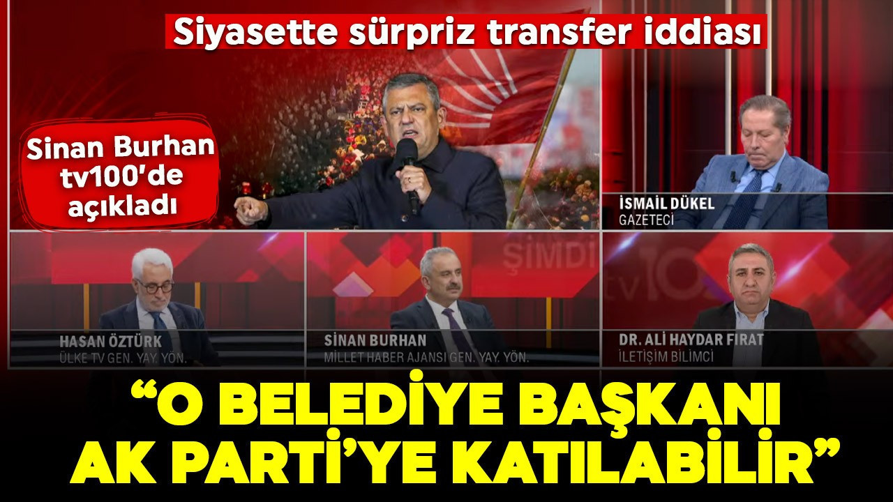 Siyasette sürpriz transfer iddiası! Sinan Burhan t…