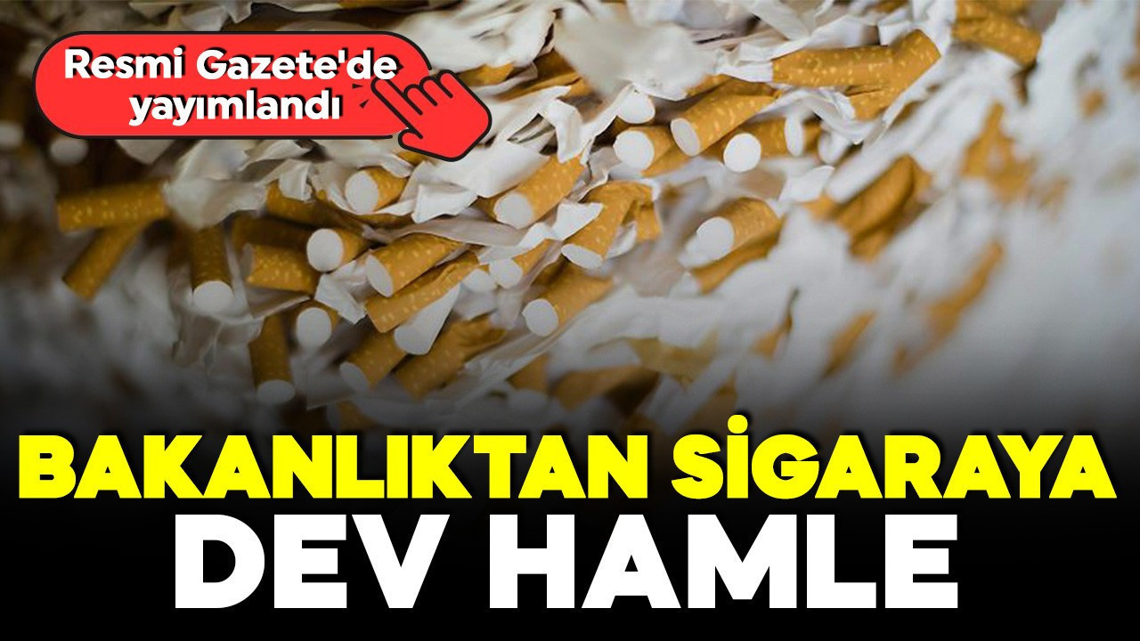 Sigara kağıdında yeni düzenleme: Bakanlıktan kaçakla mücadele için dev hamle geldi