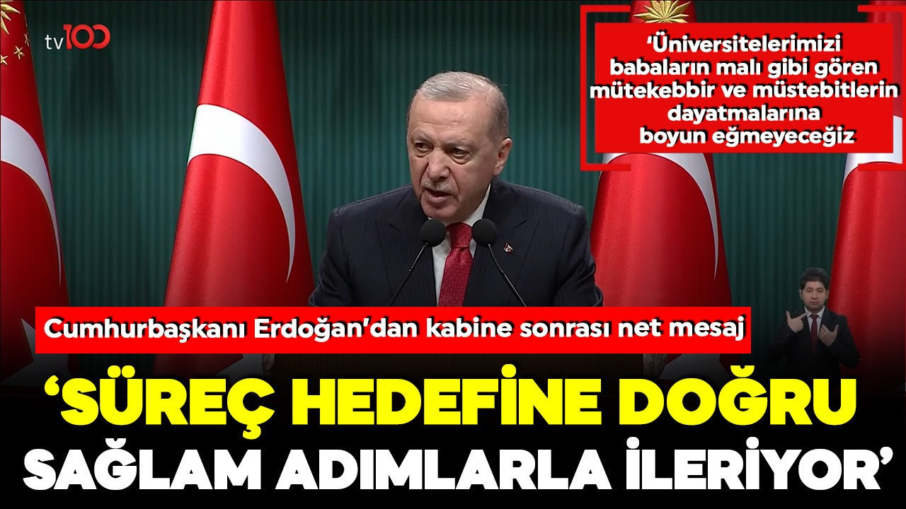 Cumhurbaşkanı Erdoğan'dan kabine sonrası net mesaj: Süreç hedefine doğru sağlam adımlarla ilerliyor
