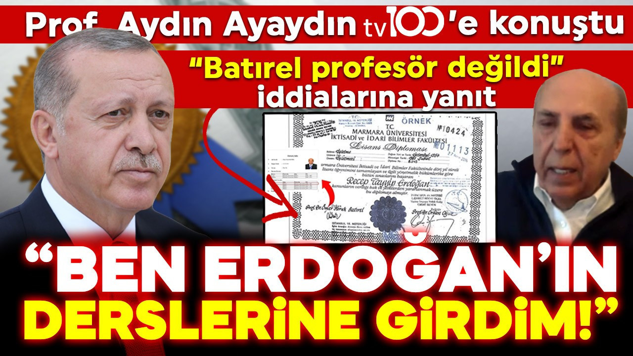 Prof. Dr. Aydın Ayaydın'dan "diploma" iddialarına tv100'de yanıt! "Erdoğan'ın derslerine ben girdim" diyerek açıkladı