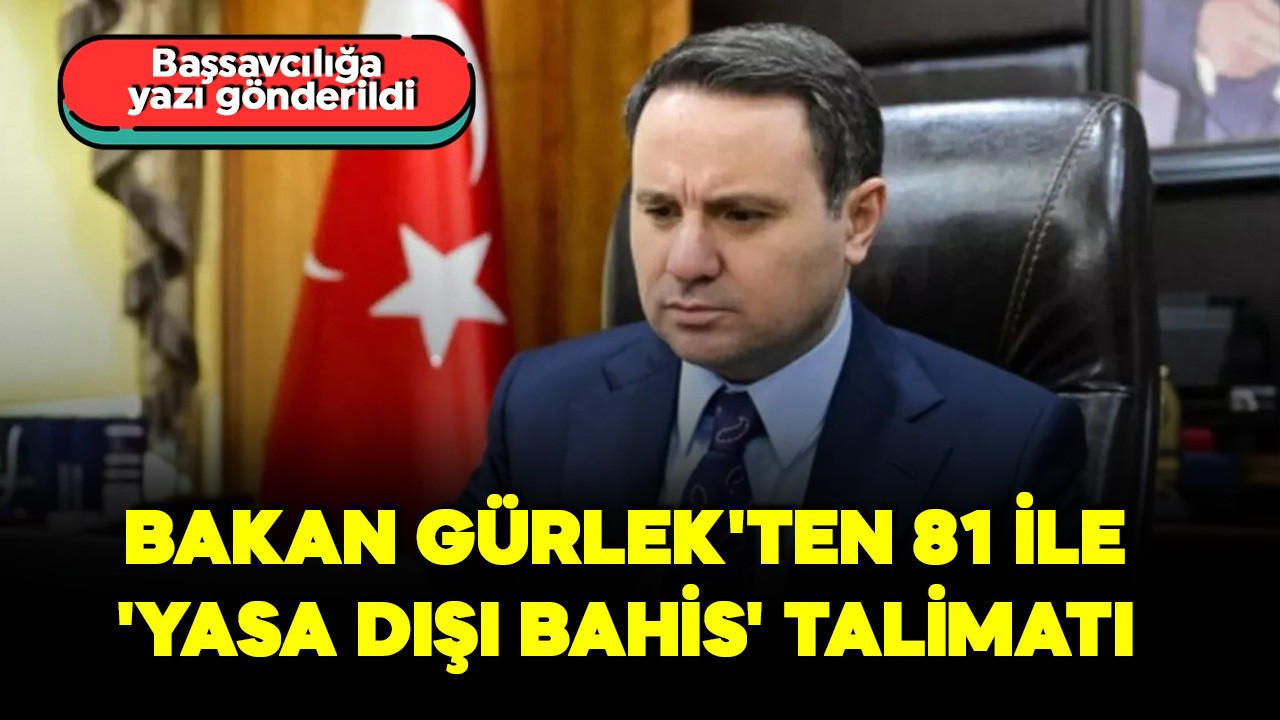 Bakan Gürlek'ten 81 ile 'yasa dışı bahis' talimatı! Düğmeye basıldı, yazı gönderildi