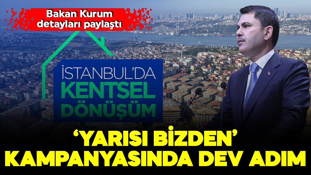 İstanbullulara müjde! 'Yarısı Bizden' kampanyasında dev adım: Bakan Kurum detayları paylaştı: Kapsam genişledi