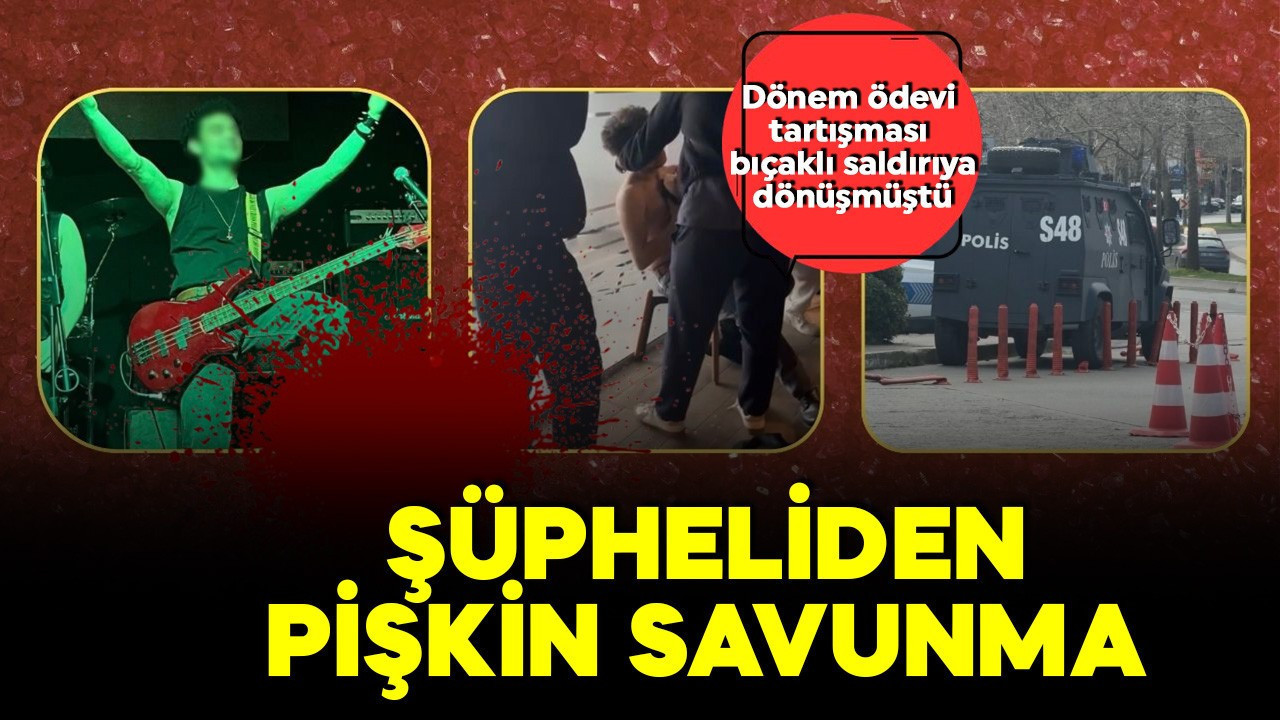 'Dönem ödevi' tartışması bıçaklı saldırıya dönüştü! Şüpheliden pişkin savunma geldi