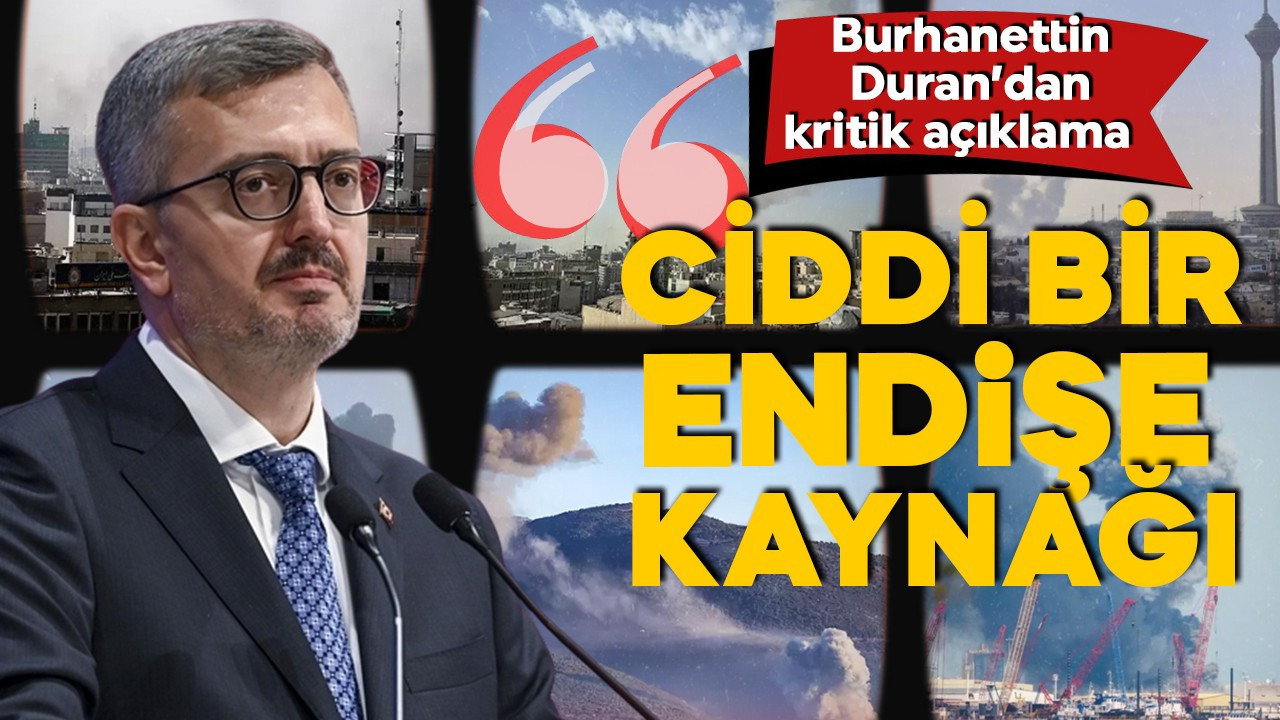 İletişim Başkanı Burhanettin Duran’dan diyalog ve müzakere vurgusu: Sıcak çatışma kabul edilemez