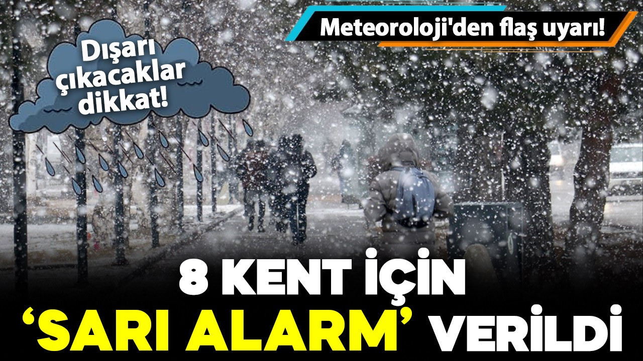 Meteoroloji'den flaş uyarı: 8 kent için "sarı" alarm verildi! Şiddetli yağışa dikkat
