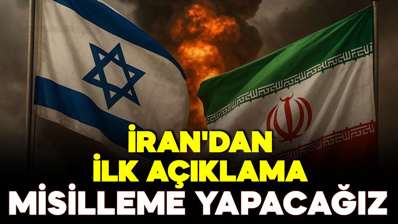 İran'dan ilk açıklama: Misilleme yapacağız