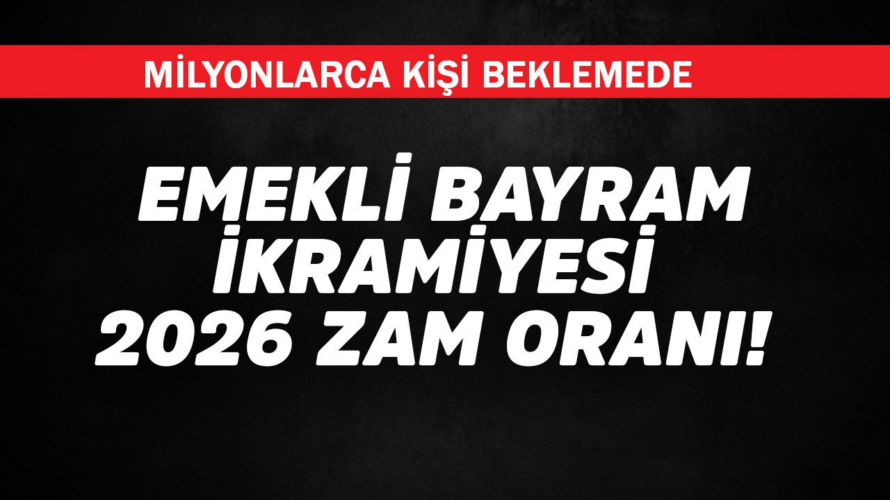 Emekli bayram ikramiyesi 2026 zam oranı! Milyonlar beklemede