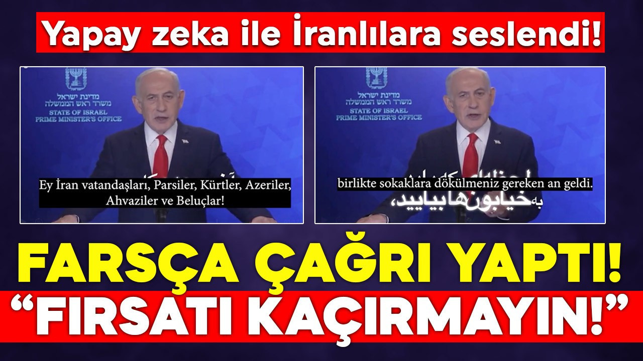 Netanyahu İranlılara Farsça seslendi! "Bu büyük bir fırsat!"