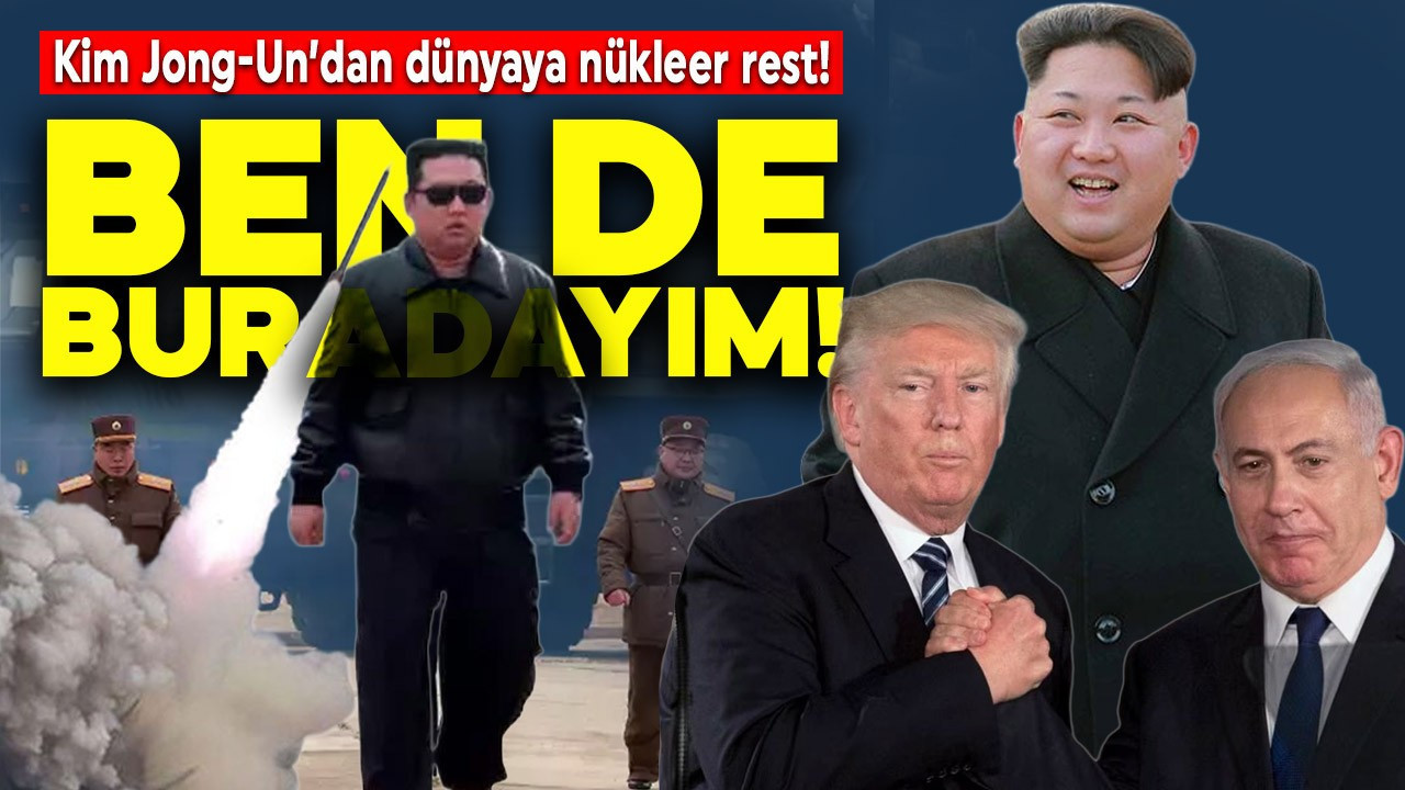 Kim Jong-un'dan dünyaya nükleer rest: "Ben de buradayım!"