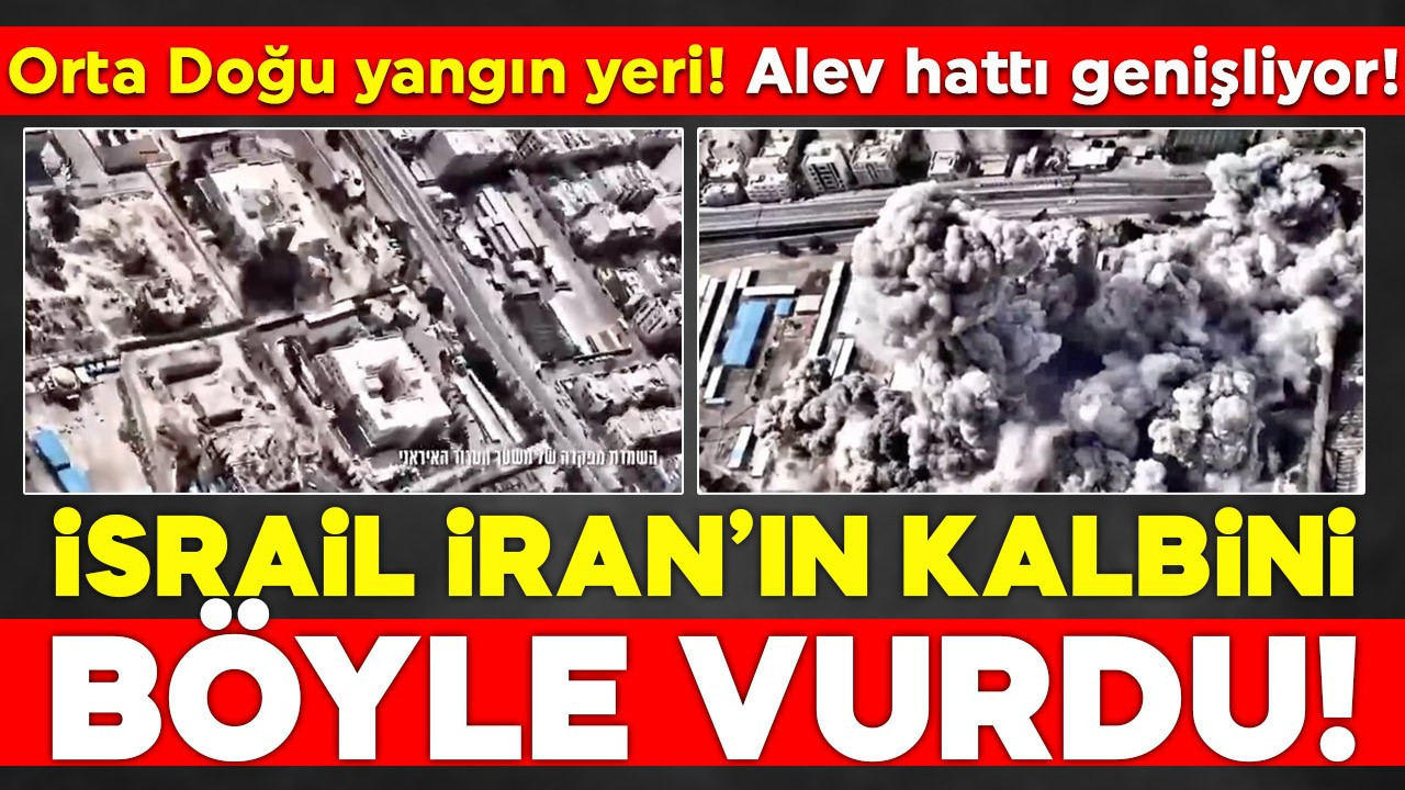Orta Doğu yangın yeri! Alev hattı genişliyor! İsrail İran'ın kalbi Tahran'ı böyle vurdu