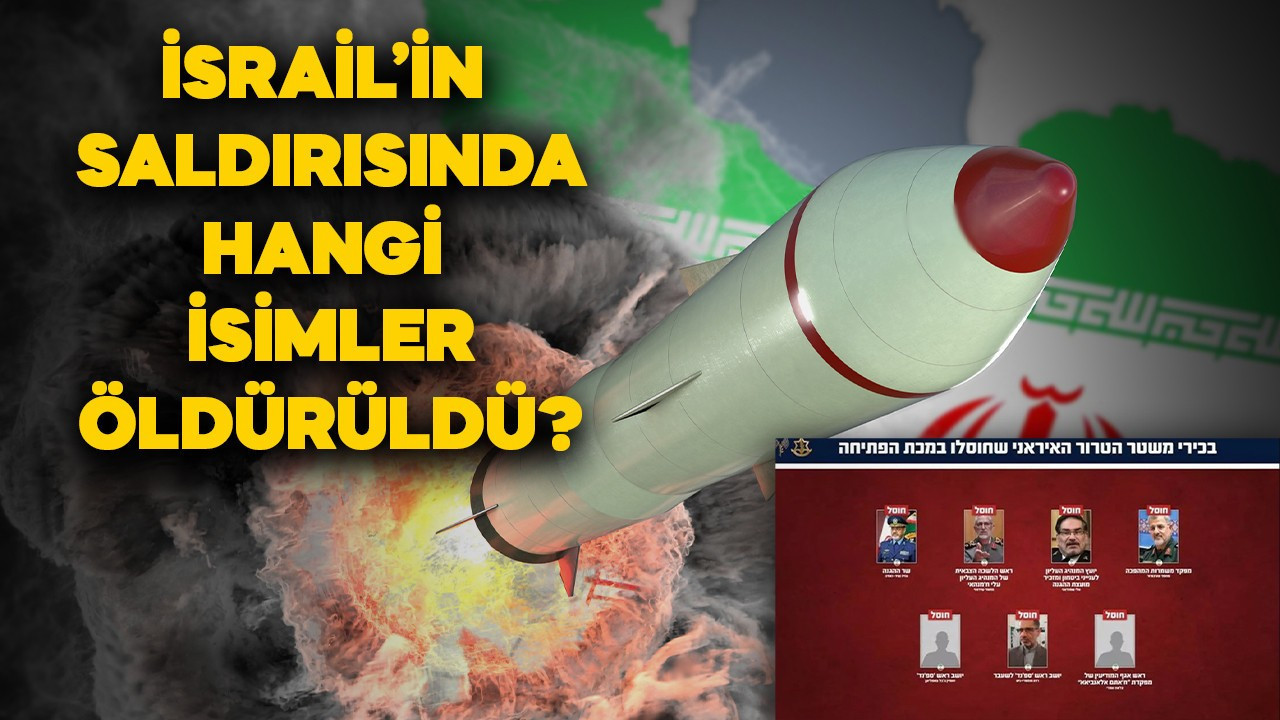 İsrail'in saldırısında hangi isimler öldürüldü? Üst düzey İranlı yetkililer listede
