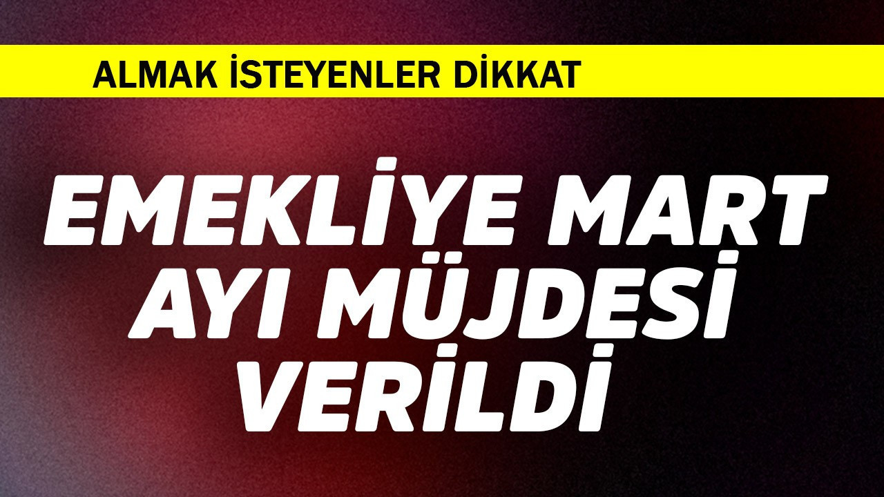 Emekliye Mart ayı müjdesi! Maaşa ek bir ödeme daha