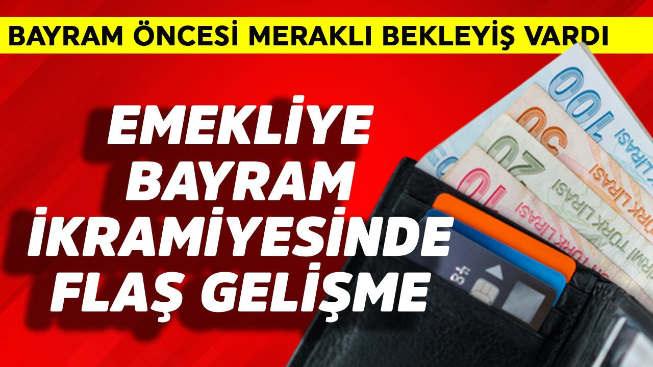 Emekliye bayram öncesi ikramiyede flaş gelişme