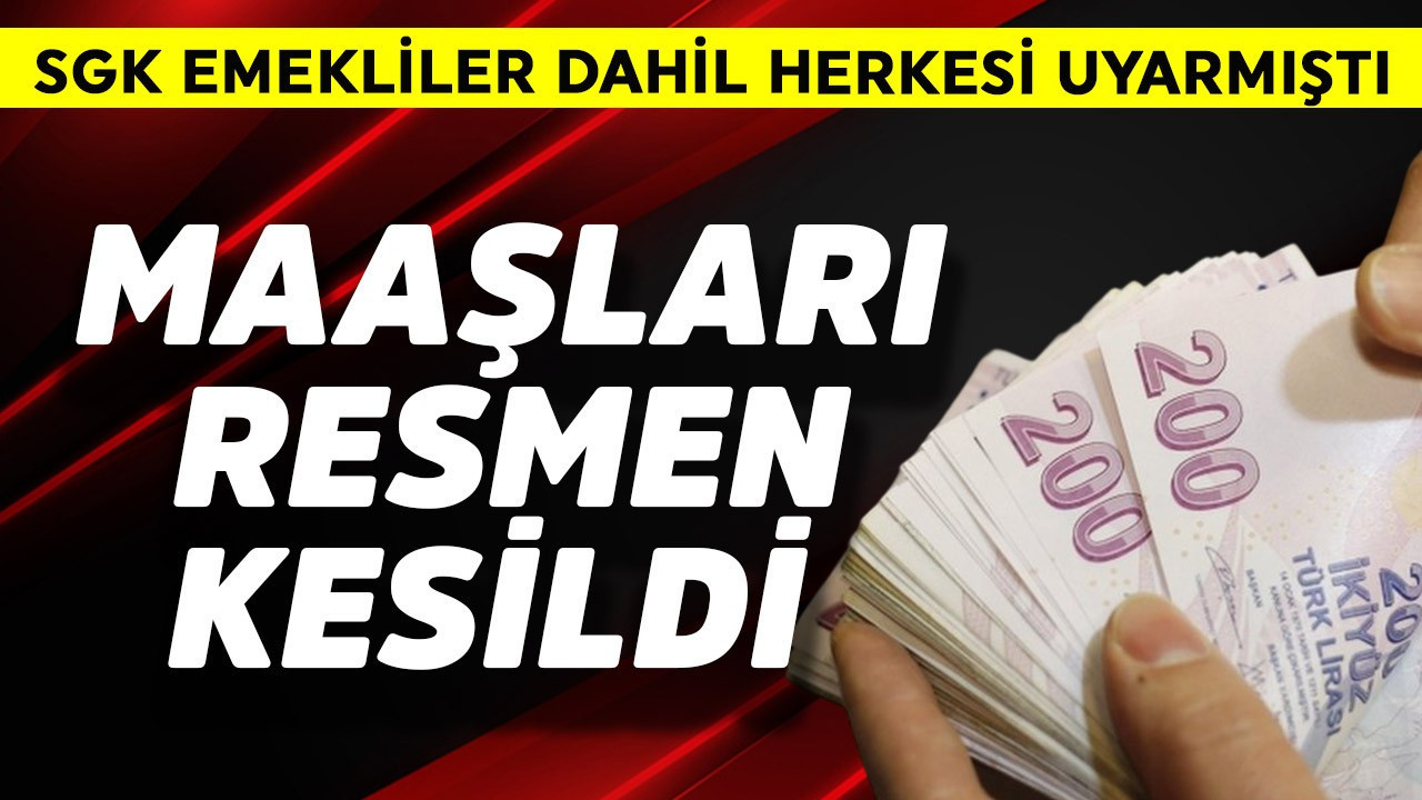 SGK emekliler dahil herkesi uyarmıştı! Maaşları resmen kesildi