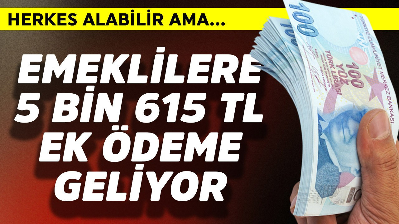 Emeklilere 5 bin 615 TL ek ödeme geliyor