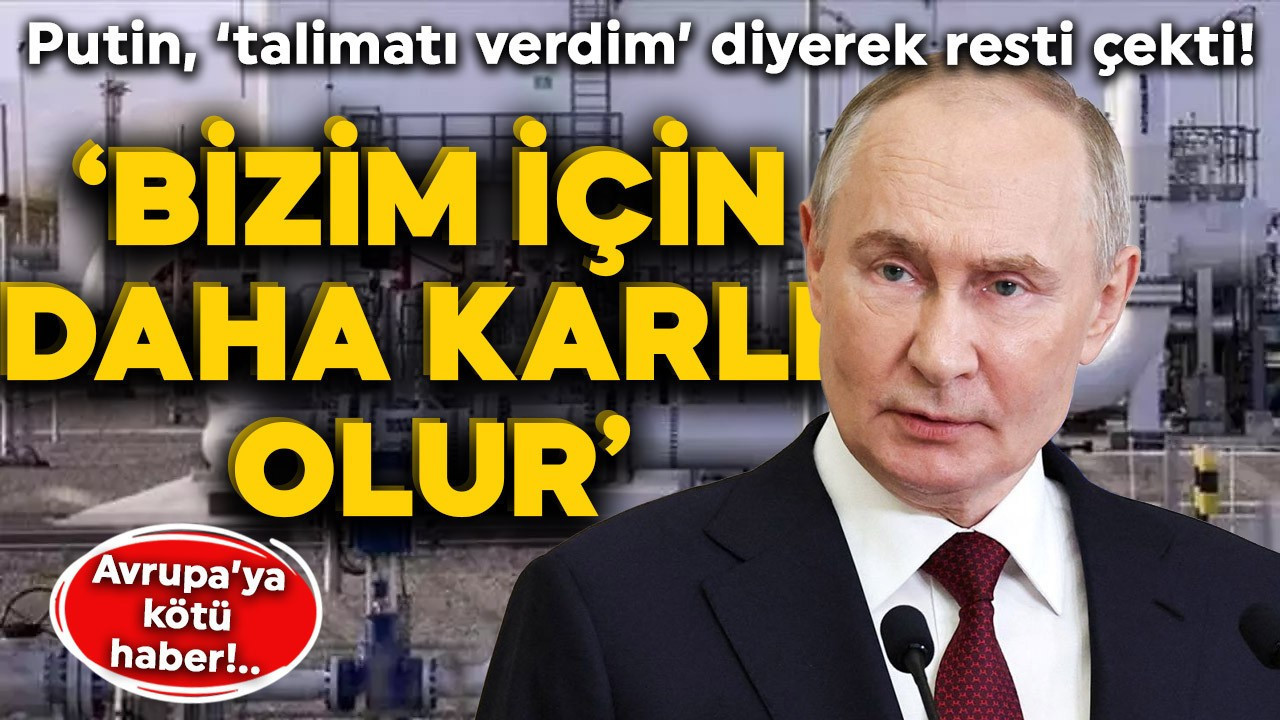 Rusya gaz tedarikini durduracak mı? Putin'den Avrupa'ya kötü haber