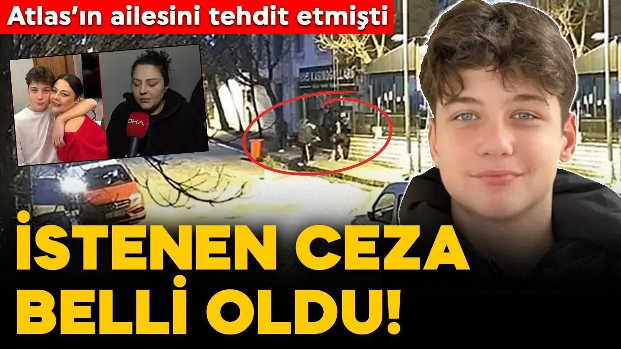 Atlas’ın ailesini tehdit etmişti: İstenen ceza belli oldu!
