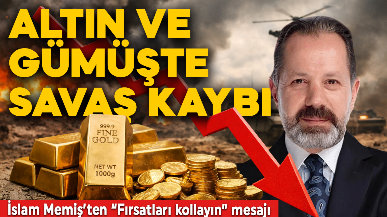 Altın ve gümüşte şaşırtan savaş kaybı! İslam Memiş'ten "Fırsatları kollayın" mesajı