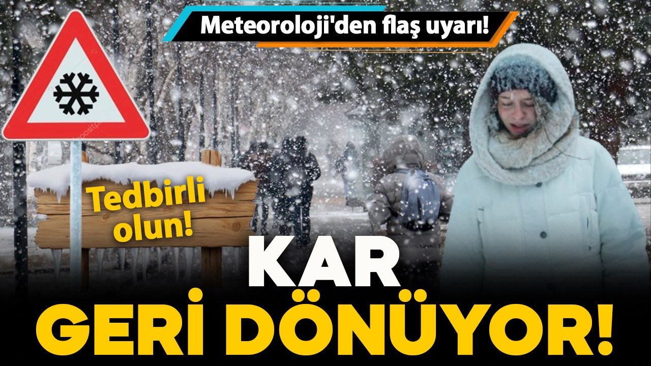 Meteoroloji il il uyardı: Sıcaklıklar azalacak, kar yağışı geri dönüyor!